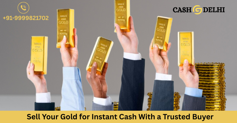 Sell Your Gold for Instant Cash With a Trusted Buyer